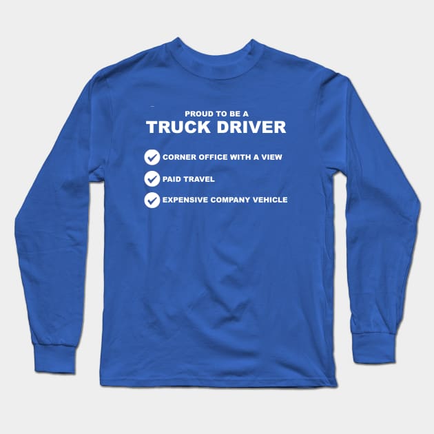 Proud to be a Truck Driver Long Sleeve T-Shirt by InletGoodsCo